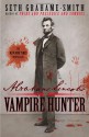 Abraham Lincoln: Vampire Hunter - Seth Grahame-Smith