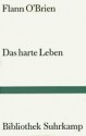 Das harte Leben - Flann O'Brien, Annemarie Böll, Heinrich Böll