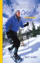 Snowshoeing Colorado, 2nd Ed. - Claire Walter