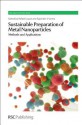 Sustainable Preparation of Metal Nanoparticles: Methods and Applications - Rafael Luque, Rajender S Varma, James H. Clark, George A Kraus, Saim Ozkar