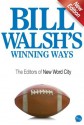 Bill Walsh's Winning Ways - The Editors of New Word City