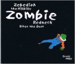 Zebediah the Hillbilly Zombie Redneck Bites the Dust - Scott Mills