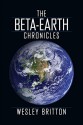 The Beta Earth Chronicles: The Complete 6 Book Set - Wesley Britton