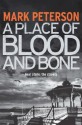 A Place of Blood and Bone (DS Minter) - Mark Peterson