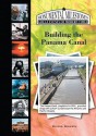 Building the Panama Canal (Monumental Milestones: Great Events of Modern Times) - Russ Roberts