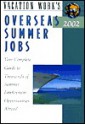 Overseas Summer Jobs 2002, Directory of - Title Distributed, Peterson's, David Woodworth