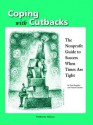 Coping with Cutbacks: The Nonprofit Guide to Success When Times Are Tight - Vincent Hyman, Emil Angelica, David Kacmarynski