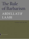 The Rule of Barbarism: Pirogue Poets Series - Abdellatif Laabi, Andre Naffis-Sahely