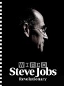 WIRED: Steve Jobs, Revolutionary - Steven Levy, Chris Anderson