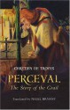 Perceval: The Story of the Grail - Chrétien de Troyes, Nigel Bryant