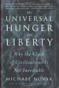 The Universal Hunger for Liberty: Why the Clash of Civilizations is not Inevitable - Michael Novak