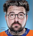 Tough Sh*t: Life Advice from a Fat, Lazy Slob Who Did Good - Kevin Smith