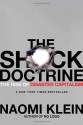 The Shock Doctrine: The Rise of Disaster Capitalism - Naomi Klein