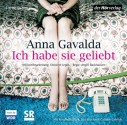 Ich Habe Sie Geliebt: Hörspiel - Anna Gavalda, Friedhelm Ptok, Jele Brückner, Cathlen Gawlich