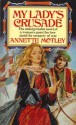 My Lady's Crusade - Annette Motley