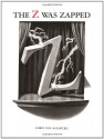 The Z Was Zapped: A Play in Twenty-Six Acts - Chris Van Allsburg