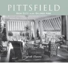 Pittsfield: Gem City in the Gilded Age - Carole Owens