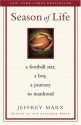 Season of Life: A Football Star, a Boy, a Journey to Manhood - Jeffrey Marx