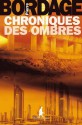 Chronique des ombres - Pierre Bordage