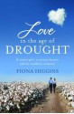 Love in The Age of Drought - Fiona Higgins