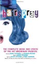 Hairspray: The Complete Book and Lyrics of the Hit Broadway Musical - Mark O'Donnell, Thomas Meehan, Marc Shaiman, Scott Whittman