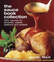 The Sauce Book Collection: 200+ Sauces for Savories, Salads, Seafoods and Sweets - Michel Roux