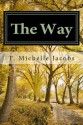 The Way - T. Michelle Jacobs