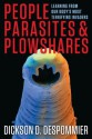 People, Parasites, and Plowshares: Learning from Our Body's Most Terrifying Invaders - Dickson D. Despommier, William C. Campbell