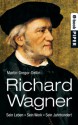 Richard Wagner: Sein Leben. Sein Werk. Sein Jahrhundert (German Edition) - Martin Gregor-Dellin