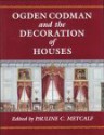 Ogden Codman and the Decoration of Houses - Pauline C. Metcalf