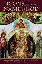 Icons and the Name of God - Sergius Bulgakov, Boris Jakim