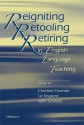 Reigniting, Retooling, Retiring in English Language Teaching - Christine Coombe, Elizabeth England, John Schmidt