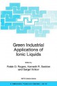 Green Industrial Applications of Ionic Liquids - Nikolaos F. Matsatsinis