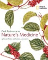 National Geographic Desk Reference to Nature's Medicine - Steven Foster, Rebecca Johnson