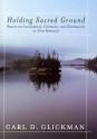 Holding Sacred Ground: Essays on Leadership, Courage, and Endurance in Our Schools - Carl D. Glickman