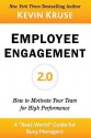 Employee Engagement 2.0: How to Motivate Your Team for High Performance (a Real-World Guide for Busy Managers) - Kevin E. Kruse