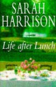 Life After Lunch - Sarah Harrison