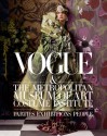 Vogue and The Metropolitan Museum of Art Costume Institute: Parties, Exhibitions, People - Hamish Bowles, Chloe Malle, Anna Wintour, Thomas P. Campbell