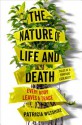 The Nature of Life and Death: Every Body Leaves a Trace - Patricia Wiltshire