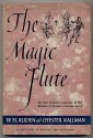 The Magic Flute: An Opera in Two Acts. Music by W. A. Mozart. English version after the libretto of Schikaneder and Giesecke - W. H. Auden, Chester Kallman