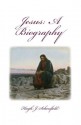 Jesus: A Biography - Hugh J. Schonfield, Stephen Engelking