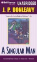 A Singular Man - James Patrick Donleavy, Robert G Slade