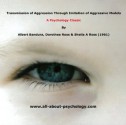 Transmission of Aggression Through Imitation of Aggressive Models - Albert Bandura, www.all-about-psychology.com