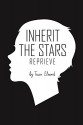 Inherit the Stars: Reprieve - Tessa Elwood