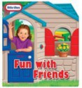 Little Tikes Fun with Friends - Ruth Koeppel, James Talbot