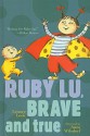 Ruby Lu, Brave and True - Lenore Look, Anne Wilsdorf