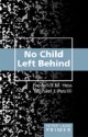 No Child Left Behind Primer (Peter Lang Primer) - Frederick M. Hess, Michael J. Petrilli