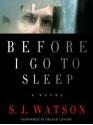 Before I Go to Sleep - S.J. Watson, Orlagh Cassidy