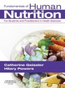 Fundamentals of Human Nutrition: for Students and Practitioners in the Health Sciences - Catherine Geissler, Hilary Powers