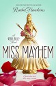 Miss Mayhem: A Rebel Belle Novel - Rachel Hawkins